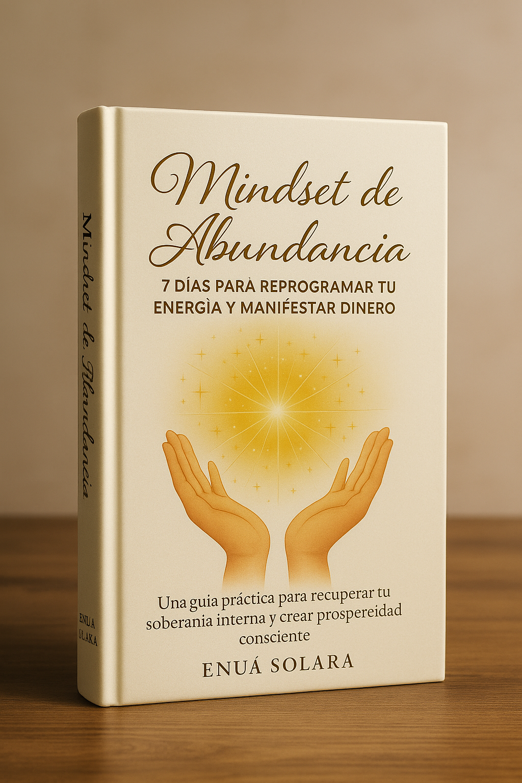7 DIAS PARA REPROGRAMAR TU ENERGIA Y MANIFESTAR DINERO